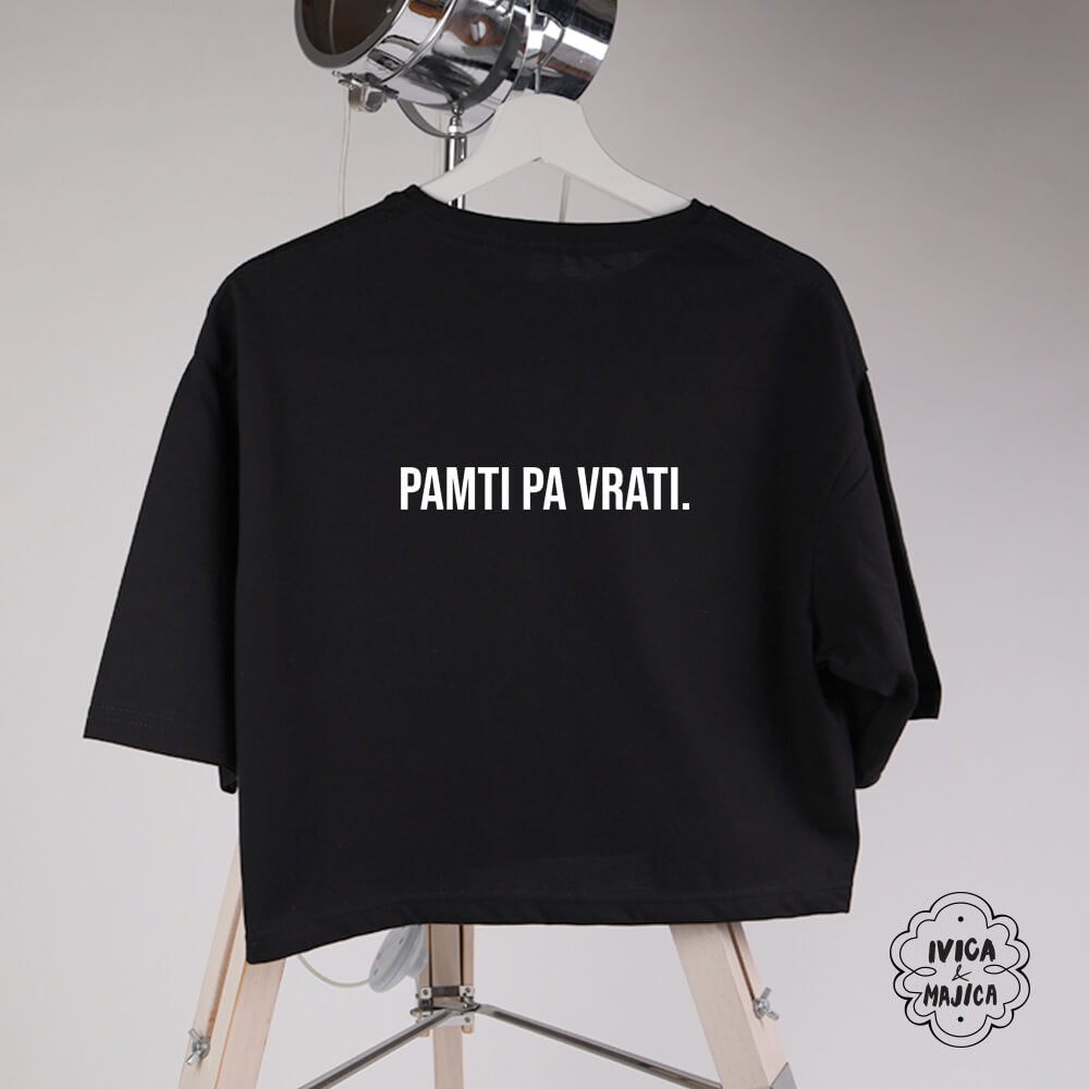 Nisam zlopamtilo. Pamti pa vrati – Crop top