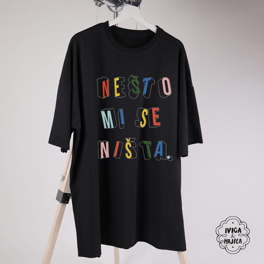 Nešto mi se ništa – Ženska oversize majica