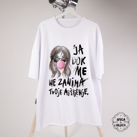 Ja dok me ne zanima tvoje misljenje - Ženska oversize majica