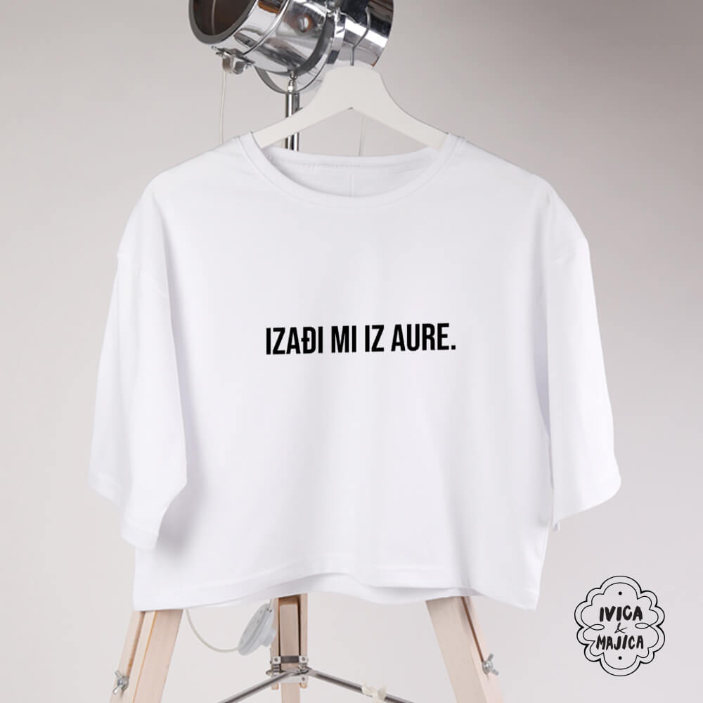 Izađi mi iz aure – Crop top