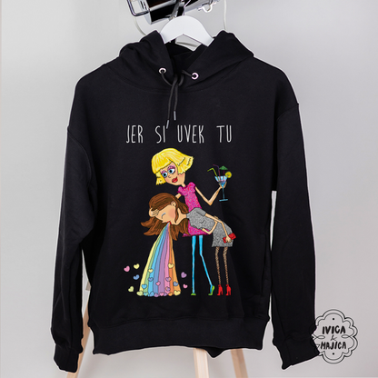 Jer si uvek tu - Ženski duks sa kapuljačom