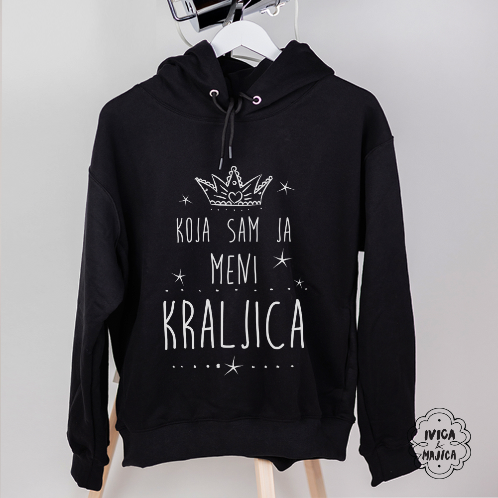 Koja sam ja meni kraljica - Ženski duks sa kapuljačom