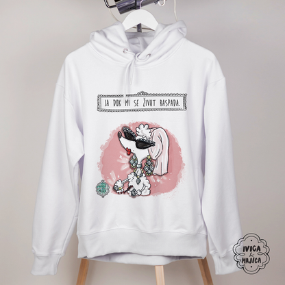 Ja dok mi se život raspada - Ženski duks sa kapuljačom