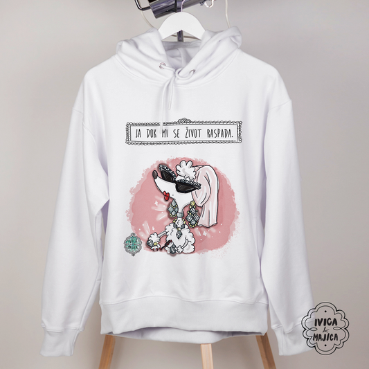 Ja dok mi se život raspada - Ženski duks sa kapuljačom