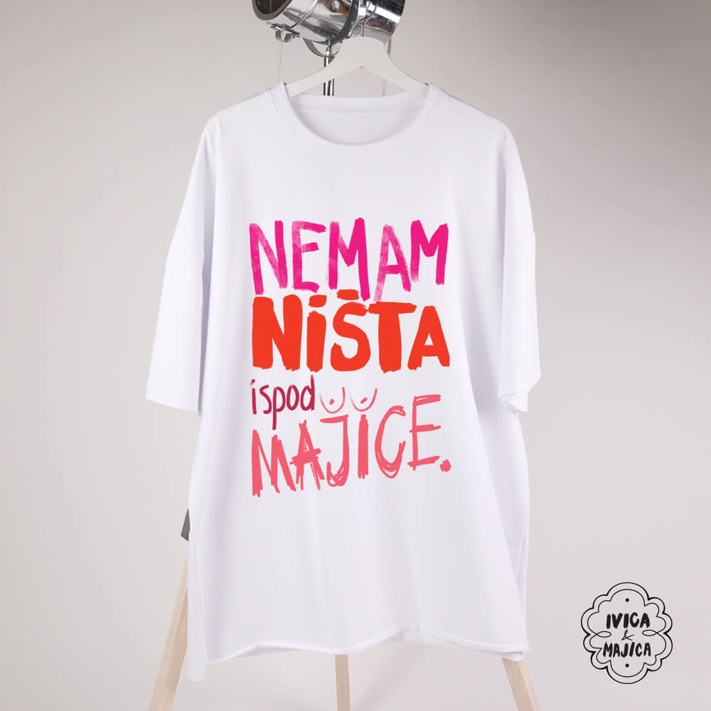 Nemam ništa ispod majice – Ženska oversize majica