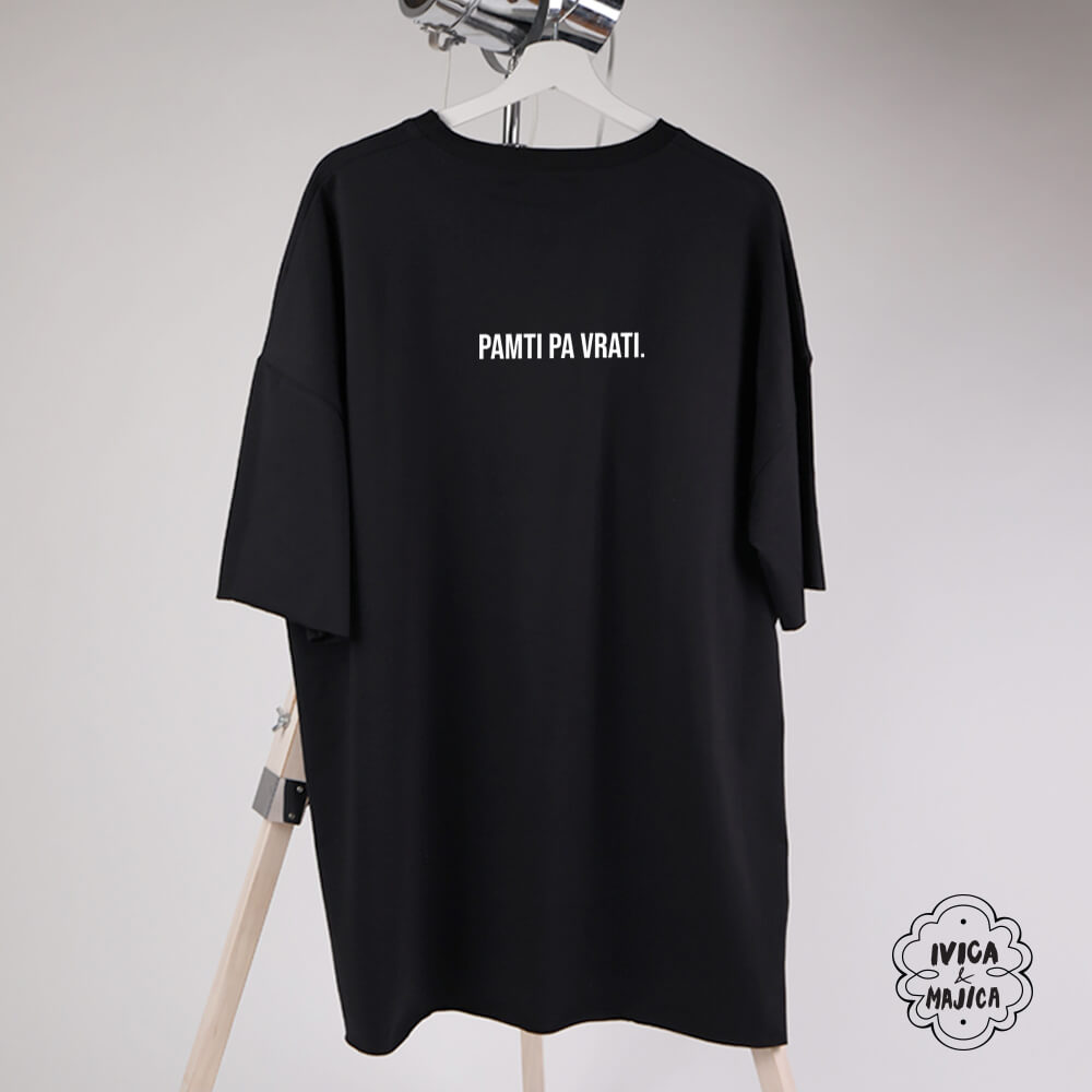 Nisam zlopamtilo, pamti pa vrati – Ženska oversize majica