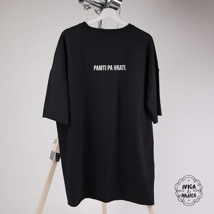 Nisam zlopamtilo, pamti pa vrati – Ženska oversize majica