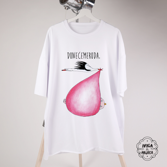 Doneće me roda (roza) - Ženska oversize majica