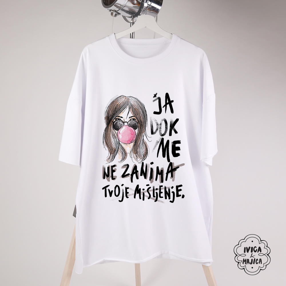 Ja dok me ne zanima tvoje misljenje - Ženska oversize majica