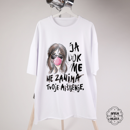 Ja dok me ne zanima tvoje misljenje - Ženska oversize majica