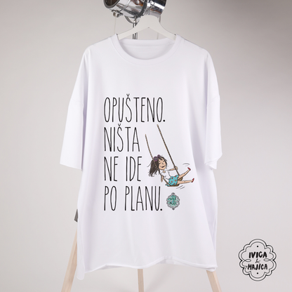 Opušteno ništa ne ide po planu - Ženska oversize majica