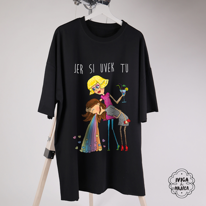 Jer si uvek tu - Ženska oversize majica