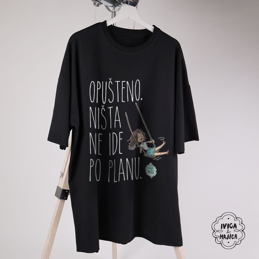 Opušteno ništa ne ide po planu - Ženska oversize majica