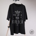 Koja sam ja meni kraljica - Ženska oversize majica