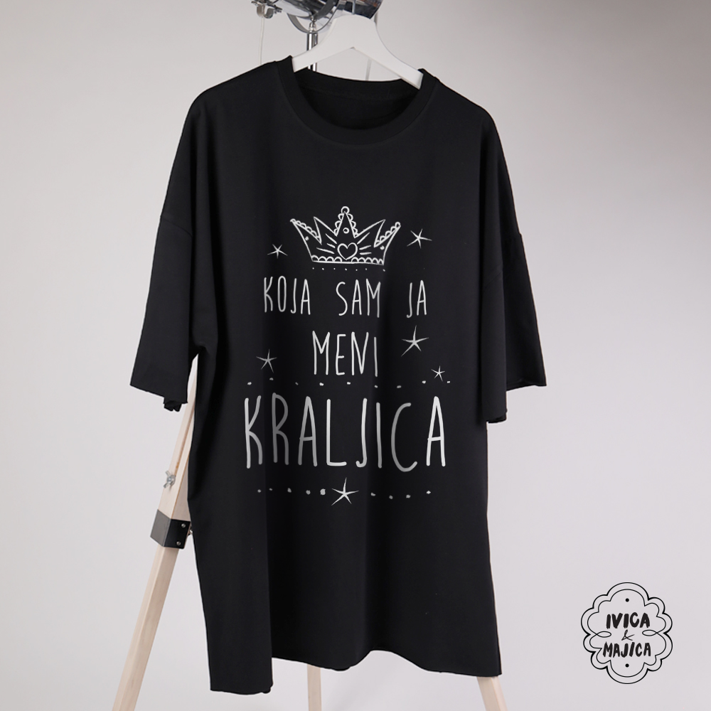 Koja sam ja meni kraljica - Ženska oversize majica