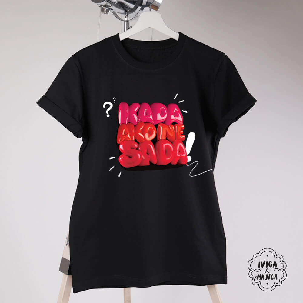 Kada ako ne sada – Ženska majica