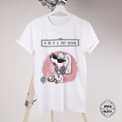 Ja dok mi se zivot raspada - Ženska majica