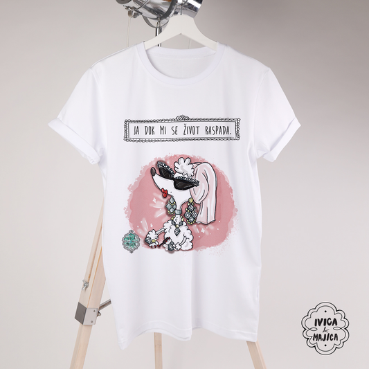 Ja dok mi se zivot raspada - Ženska majica