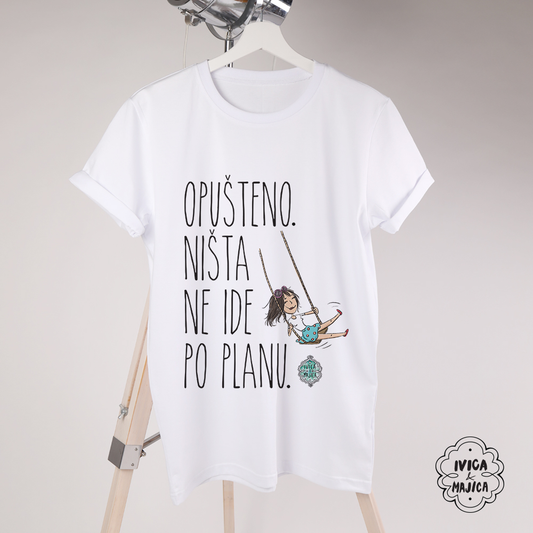 Opušteno ništa ne ide po planu - Ženska majica
