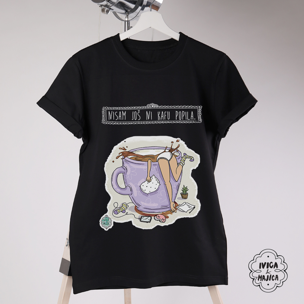 Nisam još ni kafu popila - Ženska majica