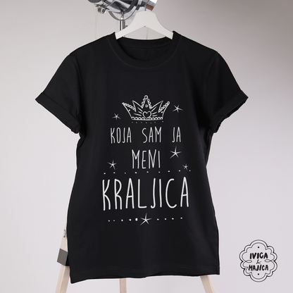 Koja sam ja meni kraljica - Ženska majica