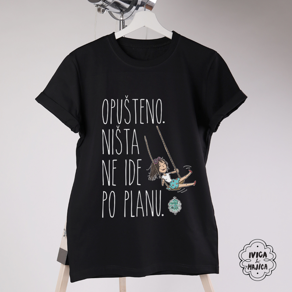 Opušteno ništa ne ide po planu - Ženska majica